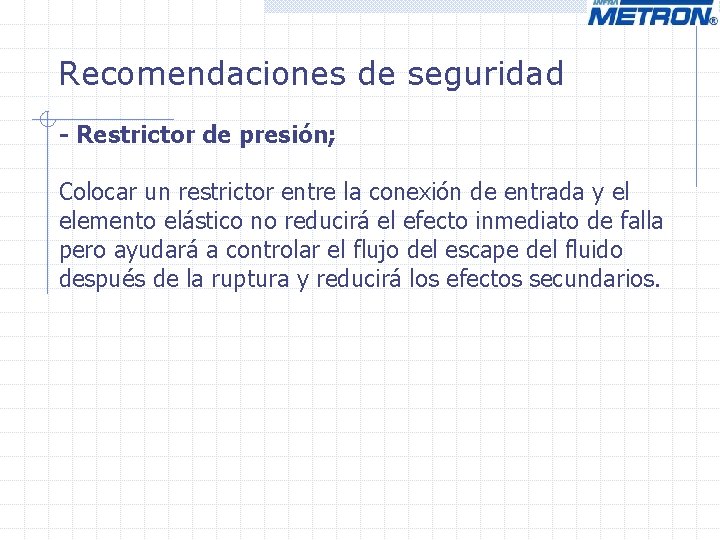 Recomendaciones de seguridad - Restrictor de presión; Colocar un restrictor entre la conexión de Recomendaciones de seguridad - Restrictor de presión; Colocar un restrictor entre la conexión de