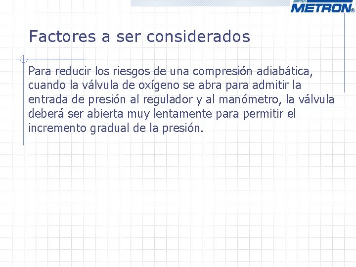 Factores a ser considerados Para reducir los riesgos de una compresión adiabática, cuando la Factores a ser considerados Para reducir los riesgos de una compresión adiabática, cuando la