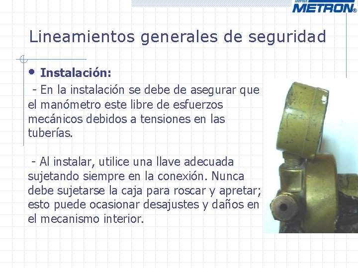 Lineamientos generales de seguridad • Instalación: - En la instalación se debe de asegurar Lineamientos generales de seguridad • Instalación: - En la instalación se debe de asegurar