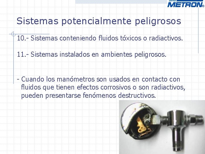 Sistemas potencialmente peligrosos 10. - Sistemas conteniendo fluidos tóxicos o radiactivos. 11. - Sistemas Sistemas potencialmente peligrosos 10. - Sistemas conteniendo fluidos tóxicos o radiactivos. 11. - Sistemas