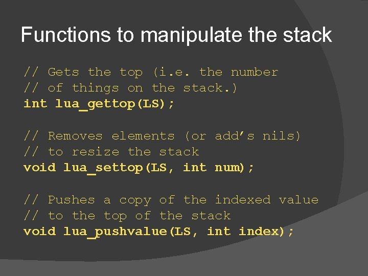 Functions to manipulate the stack // Gets the top (i. e. the number //