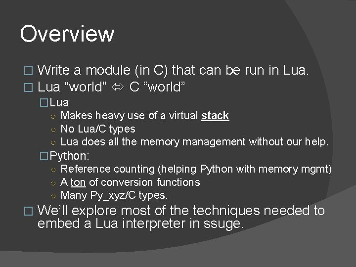 Overview � � Write a module (in C) that can be run in Lua