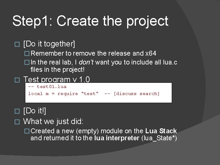 Step 1: Create the project � [Do it together] � Remember to remove the