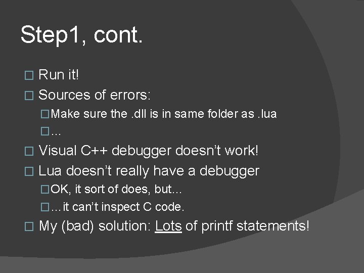 Step 1, cont. Run it! � Sources of errors: � �Make sure the. dll