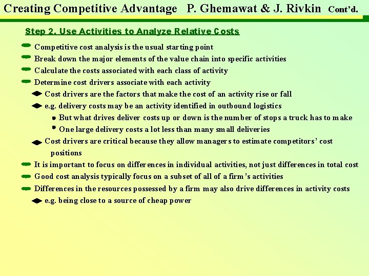 Creating Competitive Advantage P. Ghemawat & J. Rivkin Cont’d. Step 2. Use Activities to