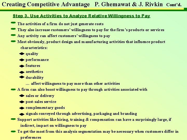 Creating Competitive Advantage P. Ghemawat & J. Rivkin Cont’d. Step 3. Use Activities to