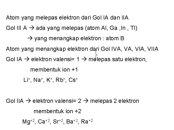 Atom yang melepas elektron dari Gol IA dan IIA Gol III A ada yang