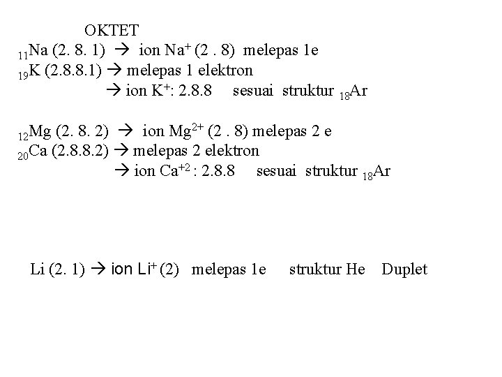 OKTET + 11 Na (2. 8. 1) ion Na (2. 8) melepas 1 e