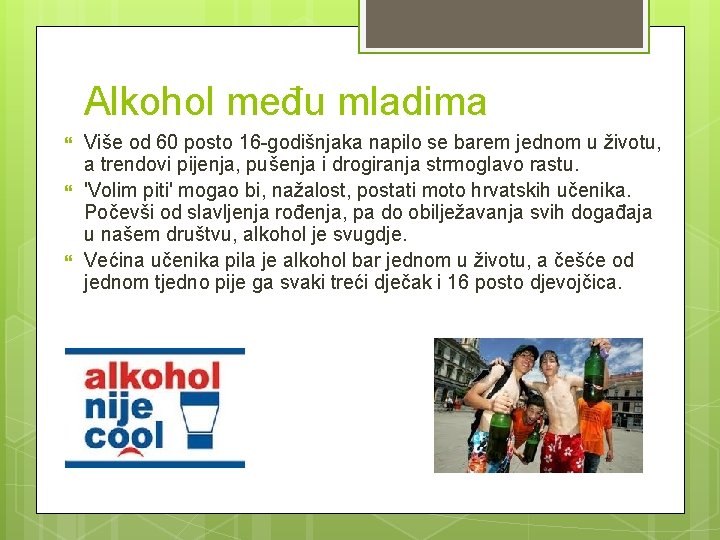 Alkohol među mladima Više od 60 posto 16 -godišnjaka napilo se barem jednom u