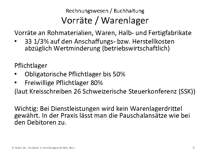 Rechnungswesen / Buchhaltung Vorräte / Warenlager Vorräte an Rohmaterialien, Waren, Halb- und Fertigfabrikate •