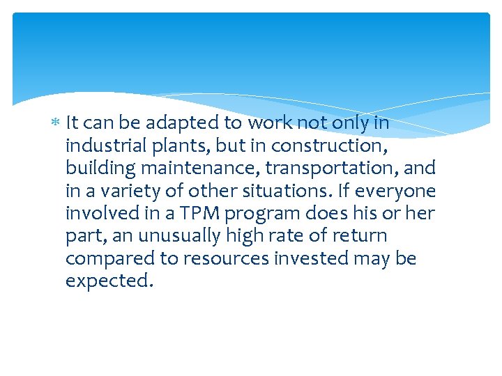  It can be adapted to work not only in industrial plants, but in