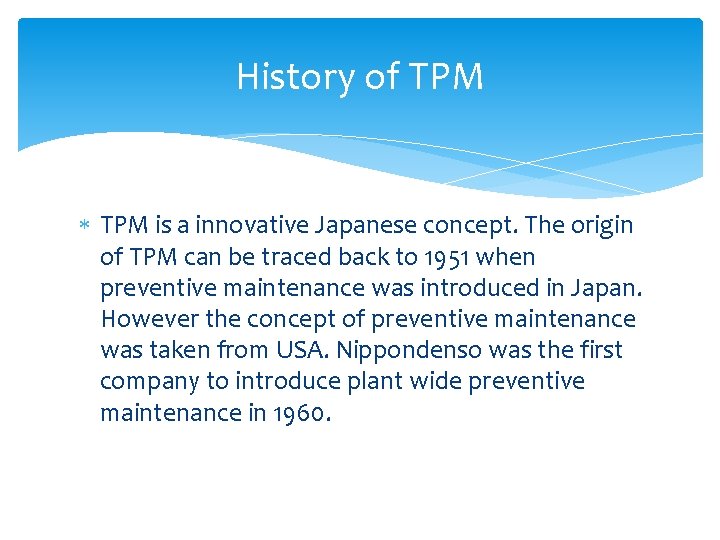 History of TPM is a innovative Japanese concept. The origin of TPM can be