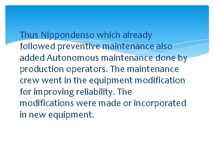  Thus Nippondenso which already followed preventive maintenance also added Autonomous maintenance done by