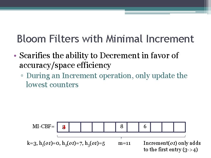 Bloom Filters with Minimal Increment • Scarifies the ability to Decrement in favor of
