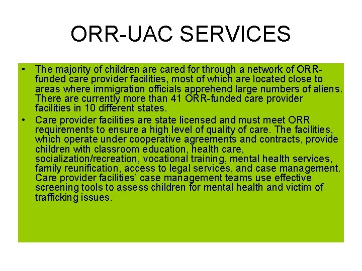 ORR-UAC SERVICES • The majority of children are cared for through a network of