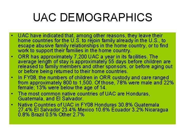 UAC DEMOGRAPHICS • UAC have indicated that, among other reasons, they leave their home