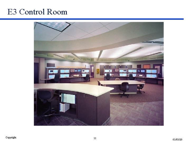 E 3 Control Room Copyright 11 01/03/20 