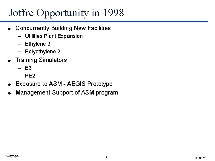Joffre Opportunity in 1998 u Concurrently Building New Facilities – Utilities Plant Expansion –