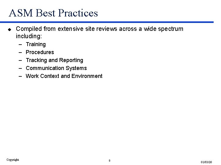 ASM Best Practices u Compiled from extensive site reviews across a wide spectrum including: