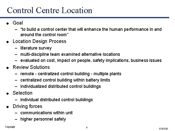 Control Centre Location u Goal – “to build a control center that will enhance