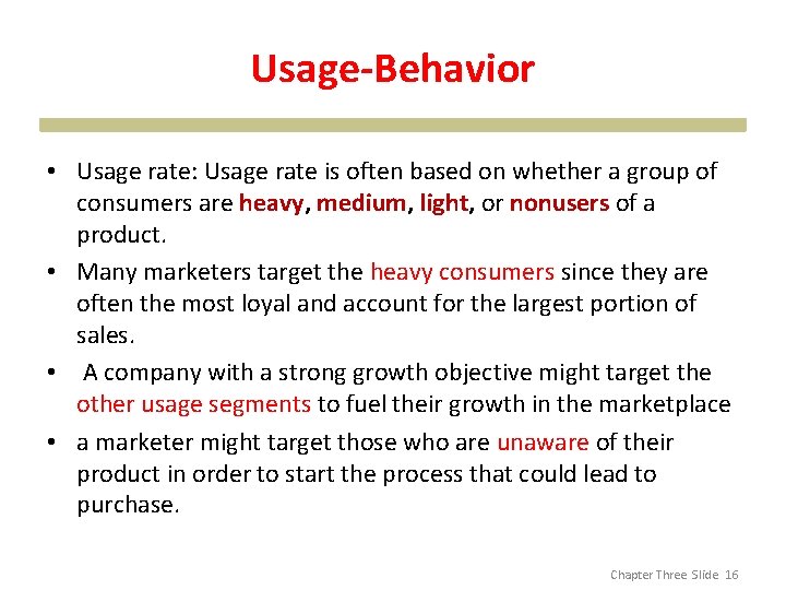 Usage-Behavior • Usage rate: Usage rate is often based on whether a group of