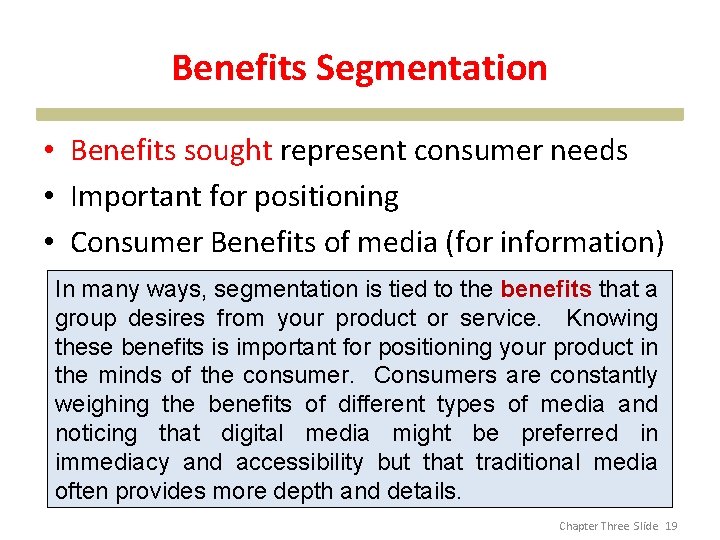 Benefits Segmentation • Benefits sought represent consumer needs • Important for positioning • Consumer