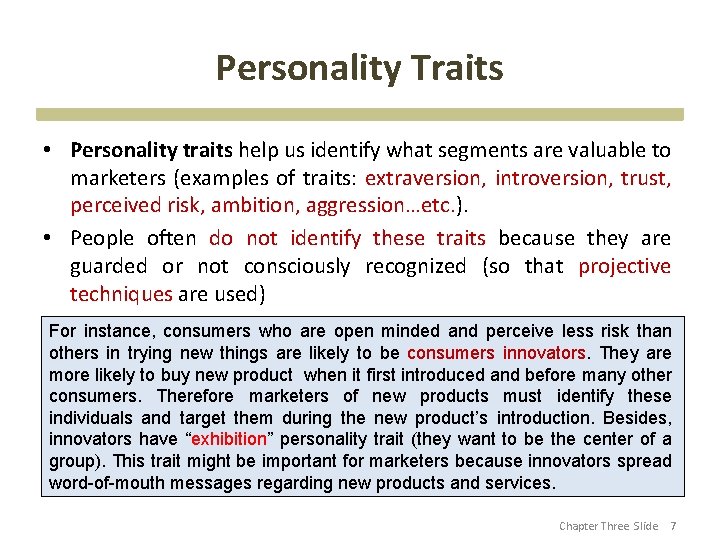 Personality Traits • Personality traits help us identify what segments are valuable to marketers