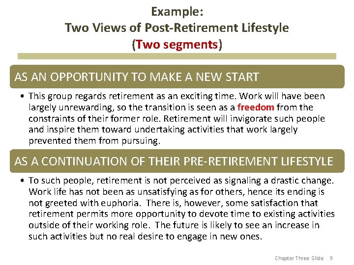 Example: Two Views of Post-Retirement Lifestyle (Two segments) AS AN OPPORTUNITY TO MAKE A