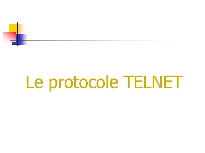 Le protocole TELNET 