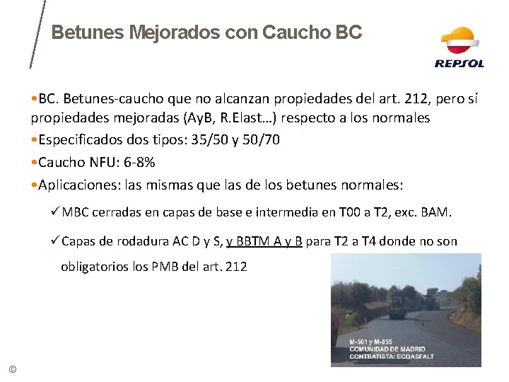 Betunes Mejorados con Caucho BC • BC. Betunes-caucho que no alcanzan propiedades del art.