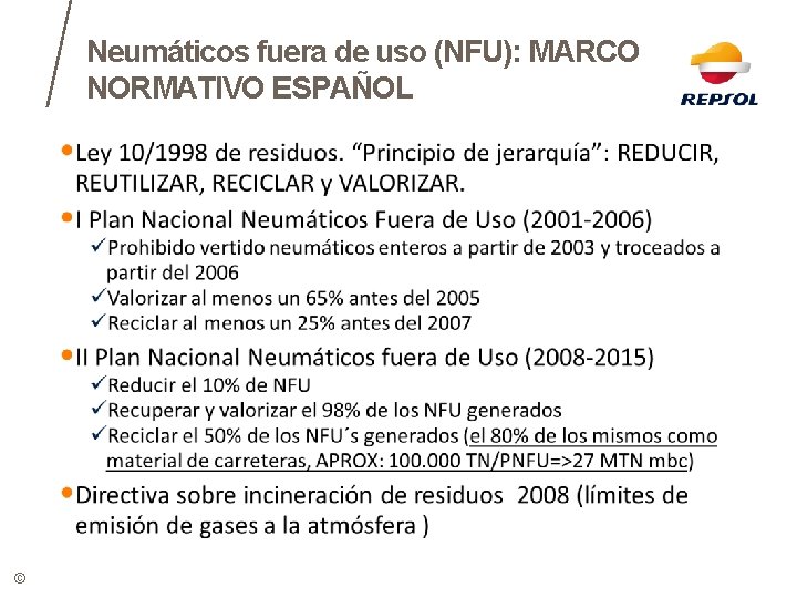 Neumáticos fuera de uso (NFU): MARCO NORMATIVO ESPAÑOL © 