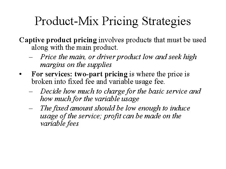 Product-Mix Pricing Strategies Captive product pricing involves products that must be used along with