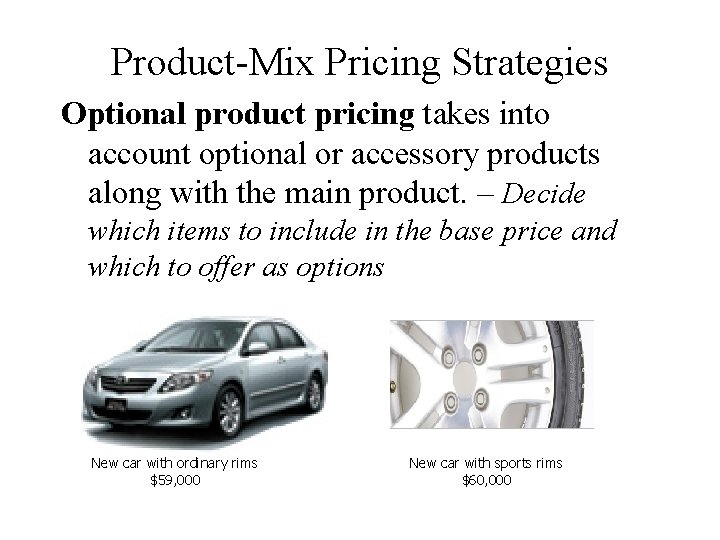 Product-Mix Pricing Strategies Optional product pricing takes into account optional or accessory products along