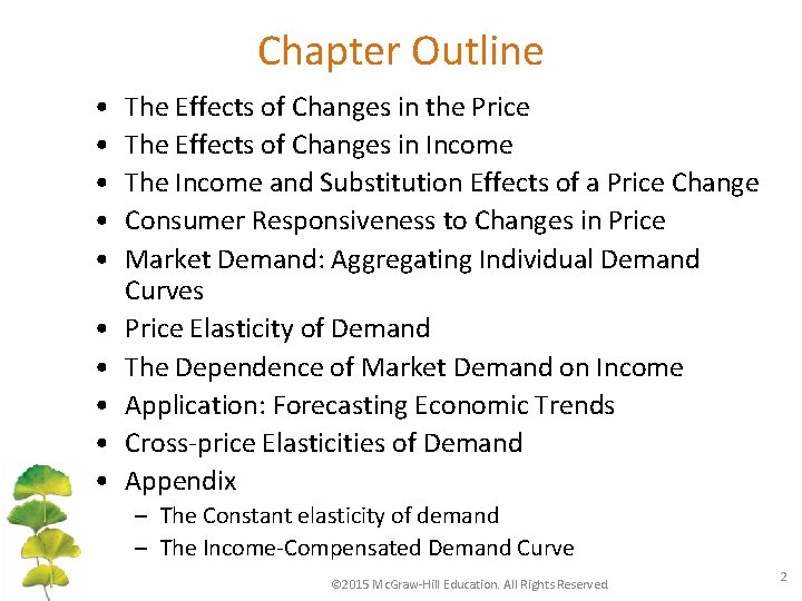 Chapter Outline • • • The Effects of Changes in the Price The Effects