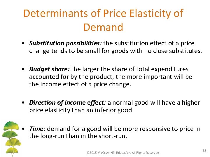 Determinants of Price Elasticity of Demand • Substitution possibilities: the substitution effect of a