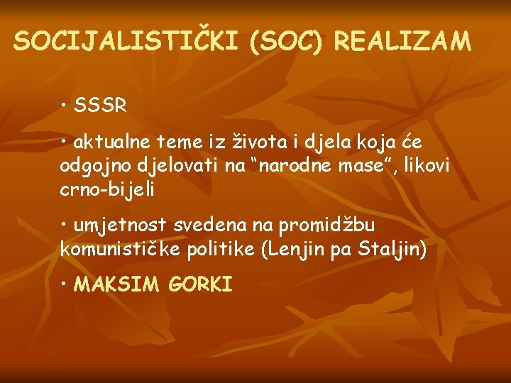 SOCIJALISTIČKI (SOC) REALIZAM • SSSR • aktualne teme iz života i djela koja će