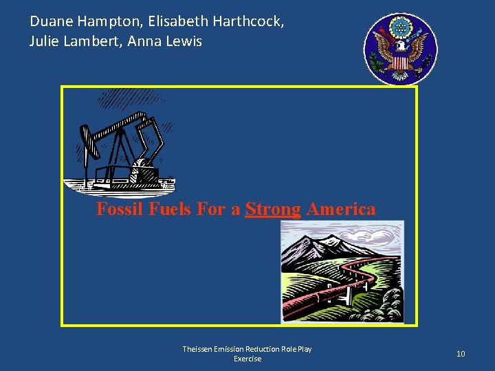 Duane Hampton, Elisabeth Harthcock, Julie Lambert, Anna Lewis Fossil Fuels For a Strong America