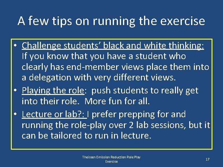 A few tips on running the exercise • Challenge students’ black and white thinking: