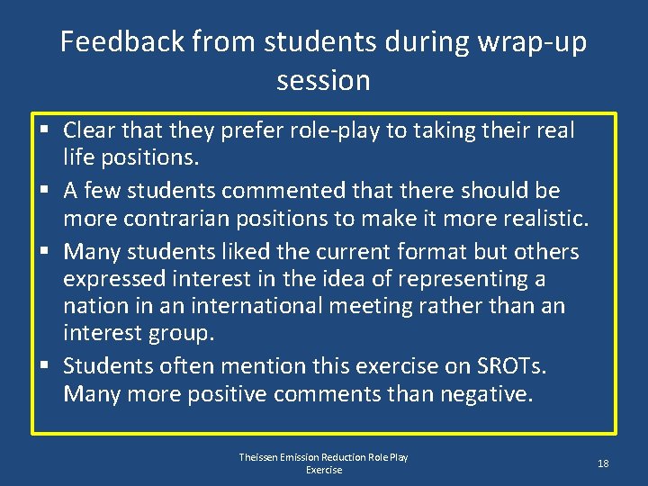 Feedback from students during wrap-up session § Clear that they prefer role-play to taking