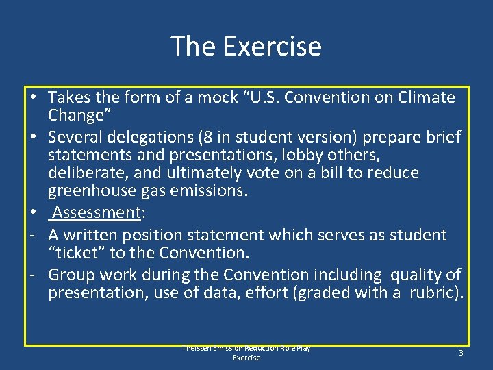 The Exercise • Takes the form of a mock “U. S. Convention on Climate