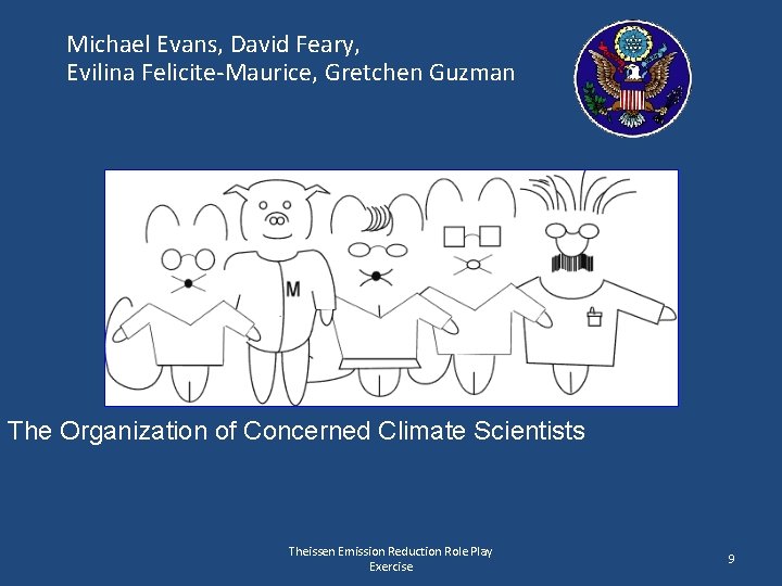 Michael Evans, David Feary, Evilina Felicite-Maurice, Gretchen Guzman The Organization of Concerned Climate Scientists