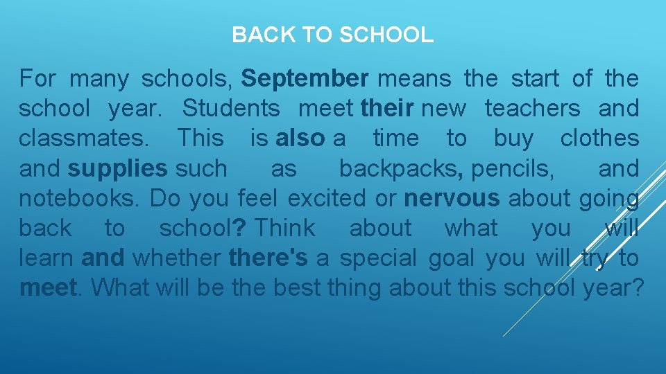 BACK TO SCHOOL For many schools, September means the start of the school year.