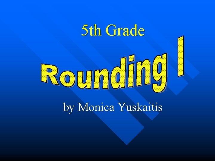 5 th Grade by Monica Yuskaitis 