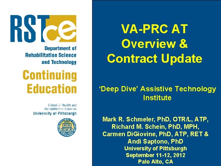 VA-PRC AT Overview & Contract Update ‘Deep Dive’ Assistive Technology Institute Mark R. Schmeler, VA-PRC AT Overview & Contract Update ‘Deep Dive’ Assistive Technology Institute Mark R. Schmeler,