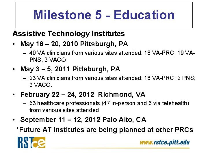 Milestone 5 - Education Assistive Technology Institutes • May 18 – 20, 2010 Pittsburgh, Milestone 5 - Education Assistive Technology Institutes • May 18 – 20, 2010 Pittsburgh,