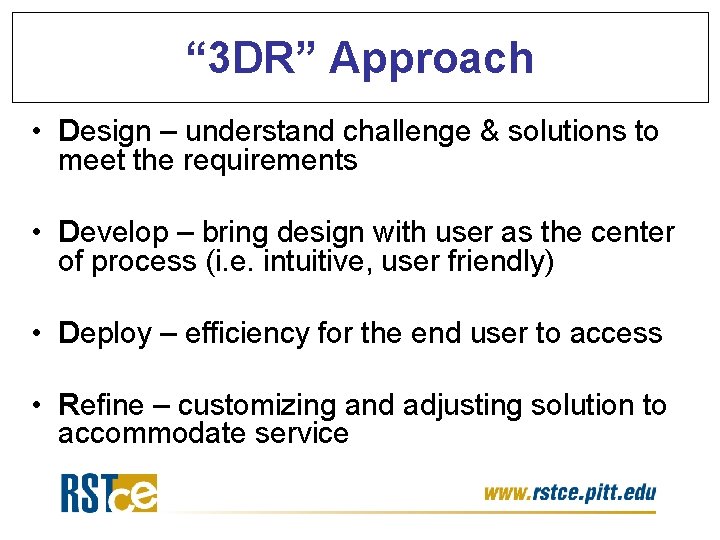 “ 3 DR” Approach • Design – understand challenge & solutions to meet the “ 3 DR” Approach • Design – understand challenge & solutions to meet the