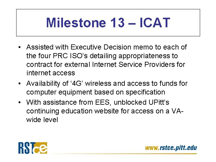 Milestone 13 – ICAT • Assisted with Executive Decision memo to each of the Milestone 13 – ICAT • Assisted with Executive Decision memo to each of the