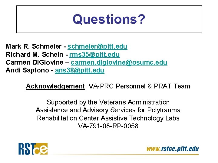 Questions? Mark R. Schmeler - schmeler@pitt. edu Richard M. Schein - rms 35@pitt. edu Questions? Mark R. Schmeler - schmeler@pitt. edu Richard M. Schein - rms 35@pitt. edu