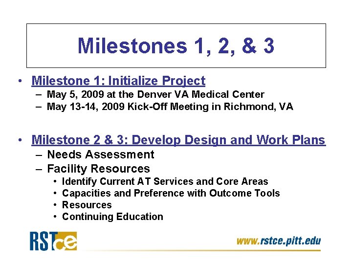 Milestones 1, 2, & 3 • Milestone 1: Initialize Project – May 5, 2009 Milestones 1, 2, & 3 • Milestone 1: Initialize Project – May 5, 2009