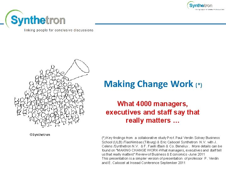 Making Change Work (*) What 4000 managers, executives and staff say that really matters